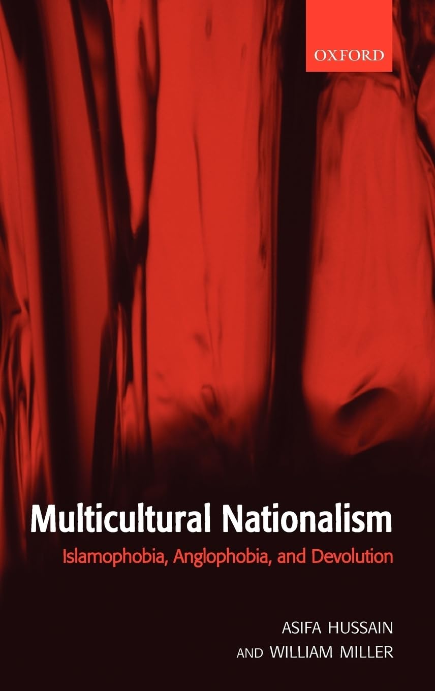 Multicultural Nationalism: Islamophobia, Anglophobia, and Devolution