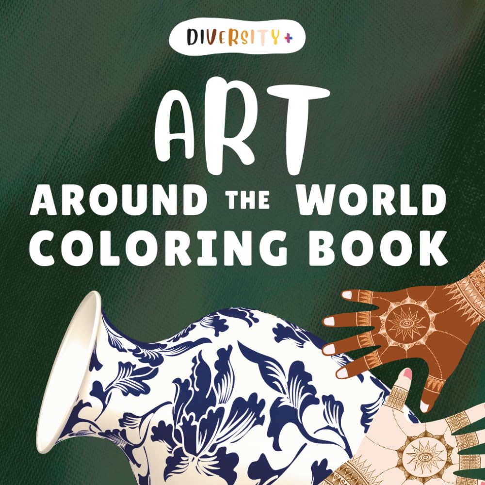 Diversity | Multicultural Art Traditions Coloring Book for 8th Grade and Adults: Explore Global Art History and Cultural Inclusivity: Educational ... (Diversity+ Global Cultures Classroom Series)