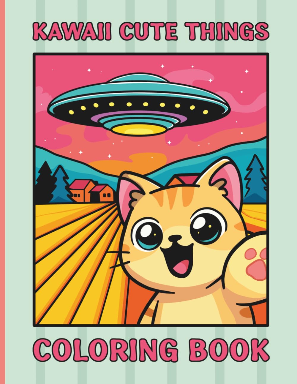 Kawaii Cute Things Coloring Book: 40 Cute and Funny Designs for Kids Teens and Adults