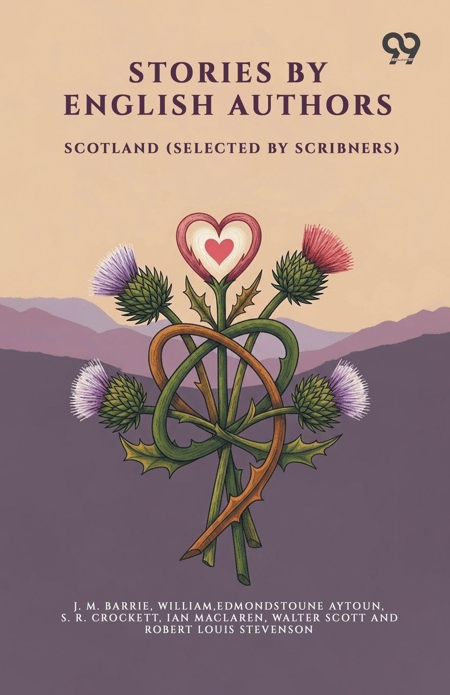 Stories By English Authors: Scotland (Selected By Scribners)