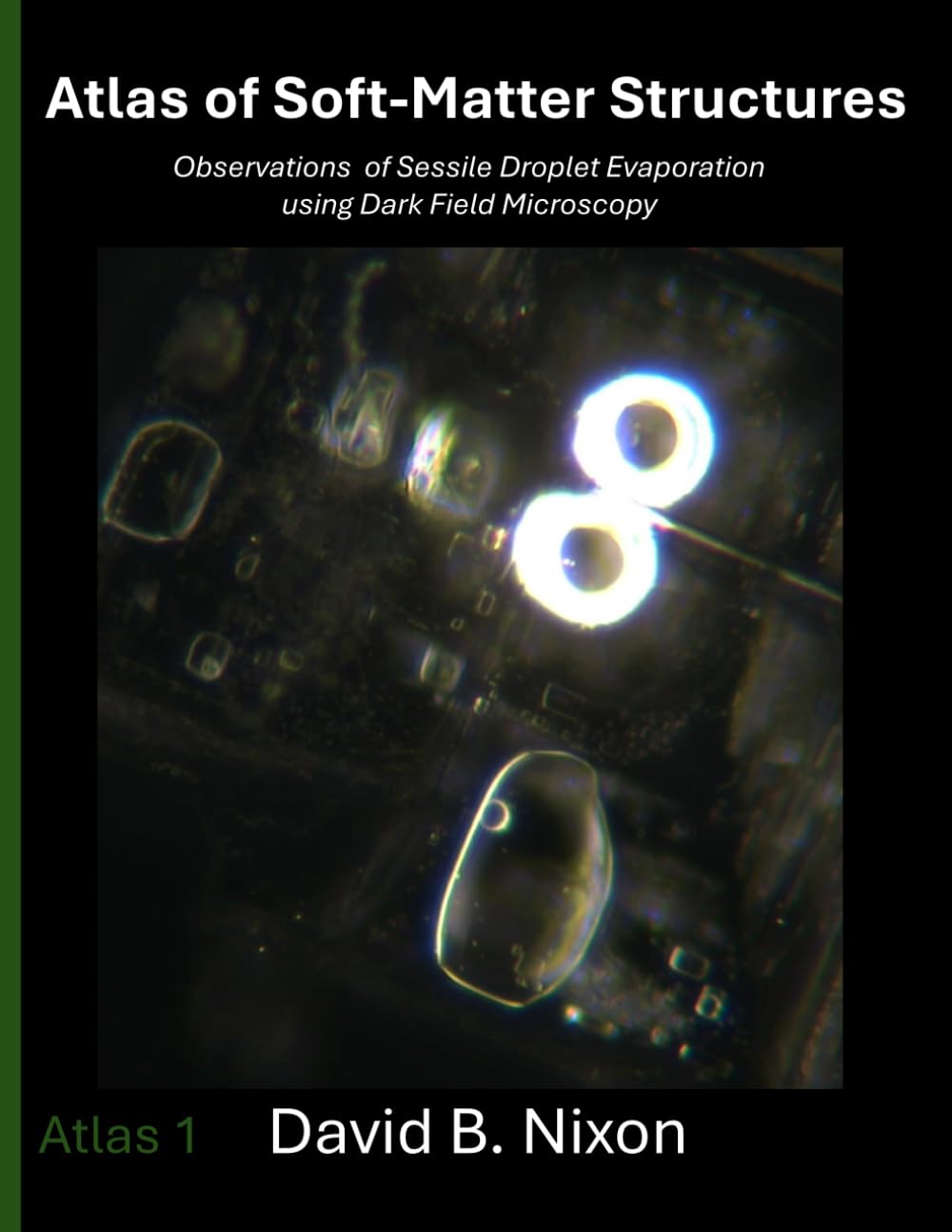 Atlas of Soft-Matter Structures: Observations from Dark Field Microscopy and Sessile Droplet Evaporation      Paperback – March 11, 2026