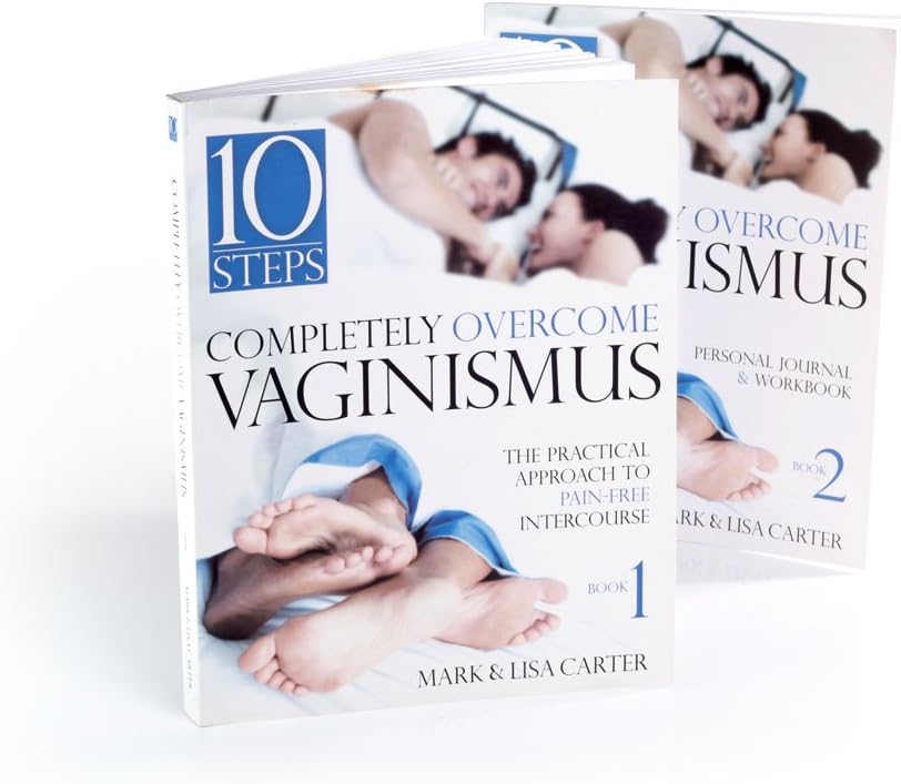 10 Steps Completely Overcome Vaginismus Book 2 : Personal Journal and Workbook Unknown Binding – January 1, 2004
