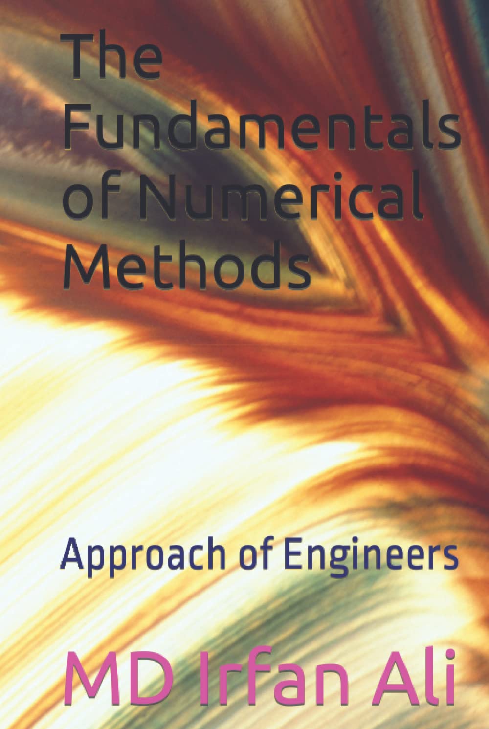 The Fundamentals of Numerical Methods: Approach of Engineers