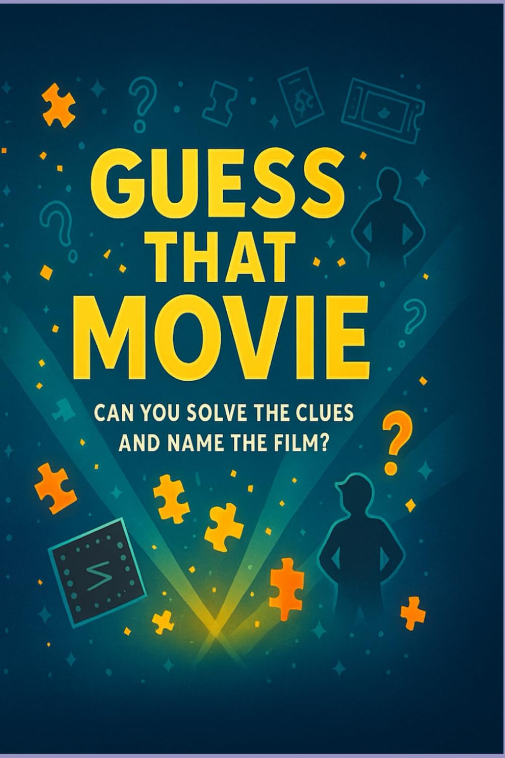 Guess That Movie: Can You Solve the Clues and Name the Film? (Riddle books for kids and all ages)