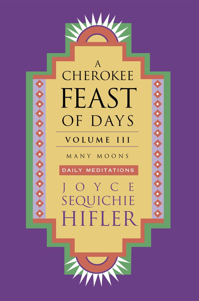 Cherokee Feast of Days, Volume III: Many Moons: Daily Meditations (Cherokee Feast of Days (Paperback))