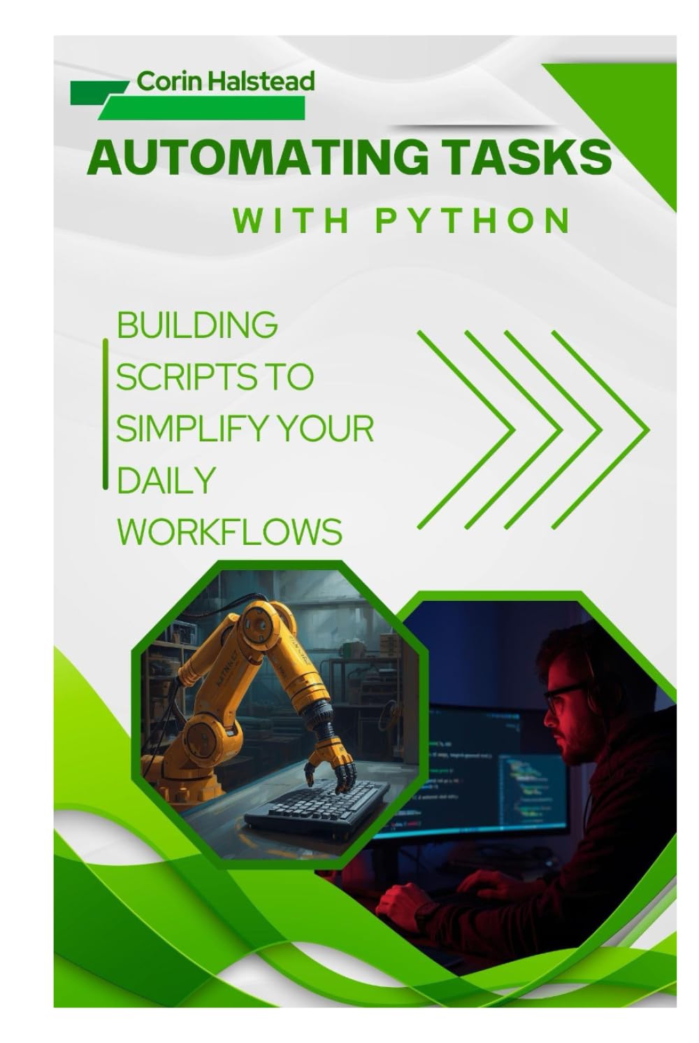 Automating Tasks with Python: Building Scripts to Simplify Your Daily Workflows