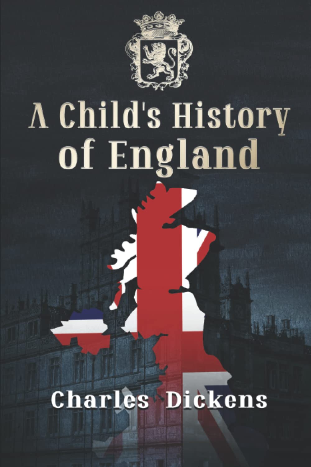 A Child's History of England: Classics Illustrated and Annotated Edition