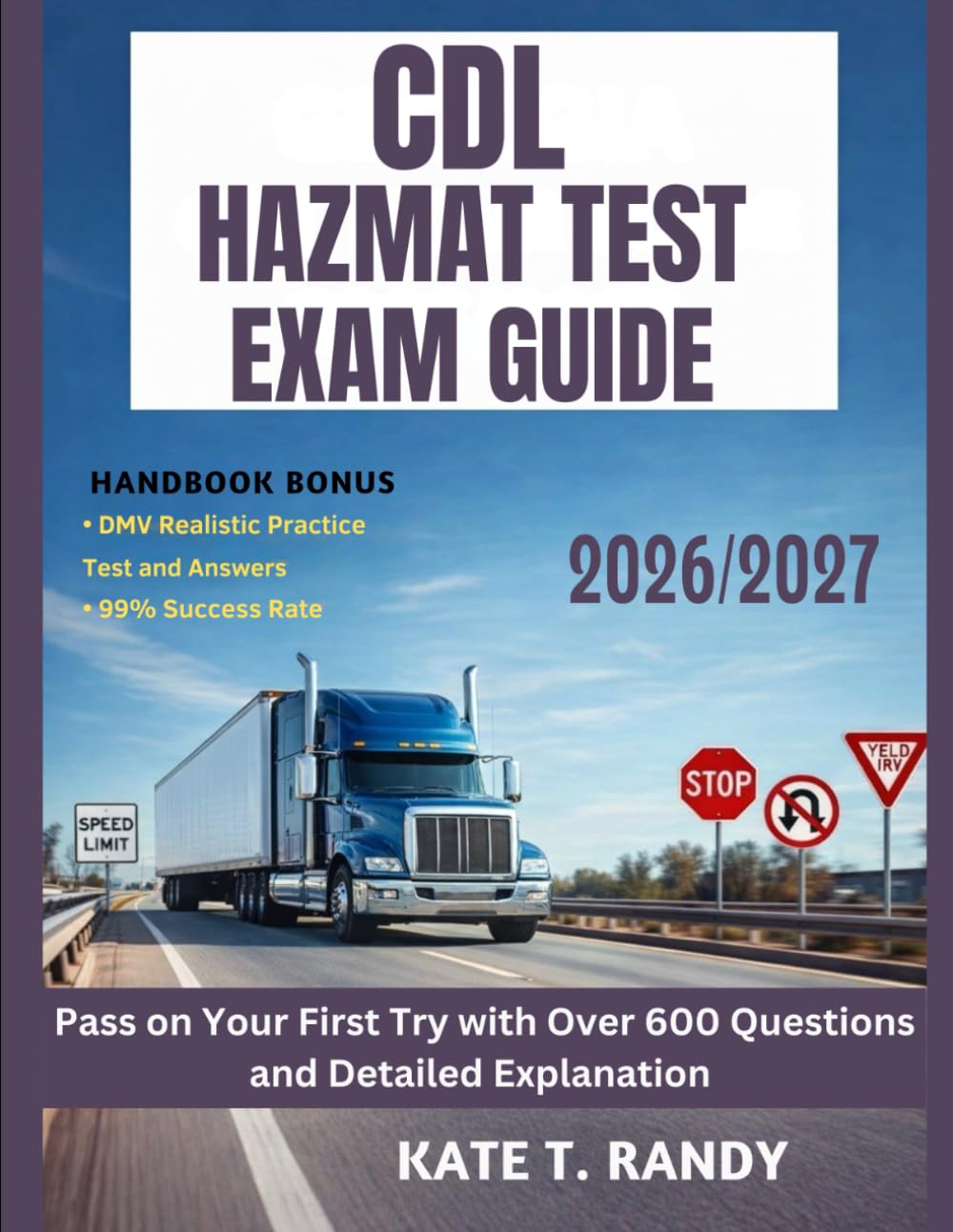 CDL HAZMAT TEST EXAM GUIDE 2026/2027: Pass on Your First Try with Over 600 Questions and Detailed Explanations      Paperback – Large Print, January 26, 2026