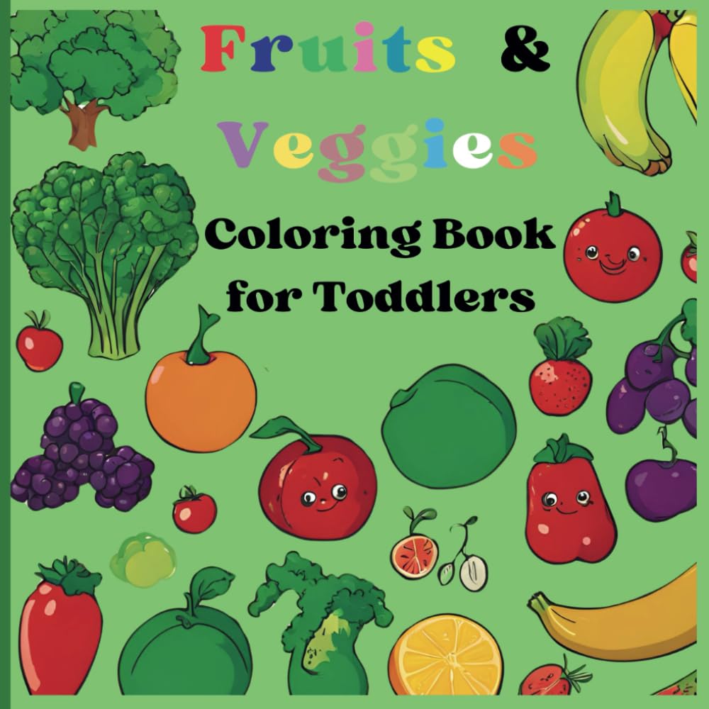 Fruits and Veggies Coloring Book for Toddlers