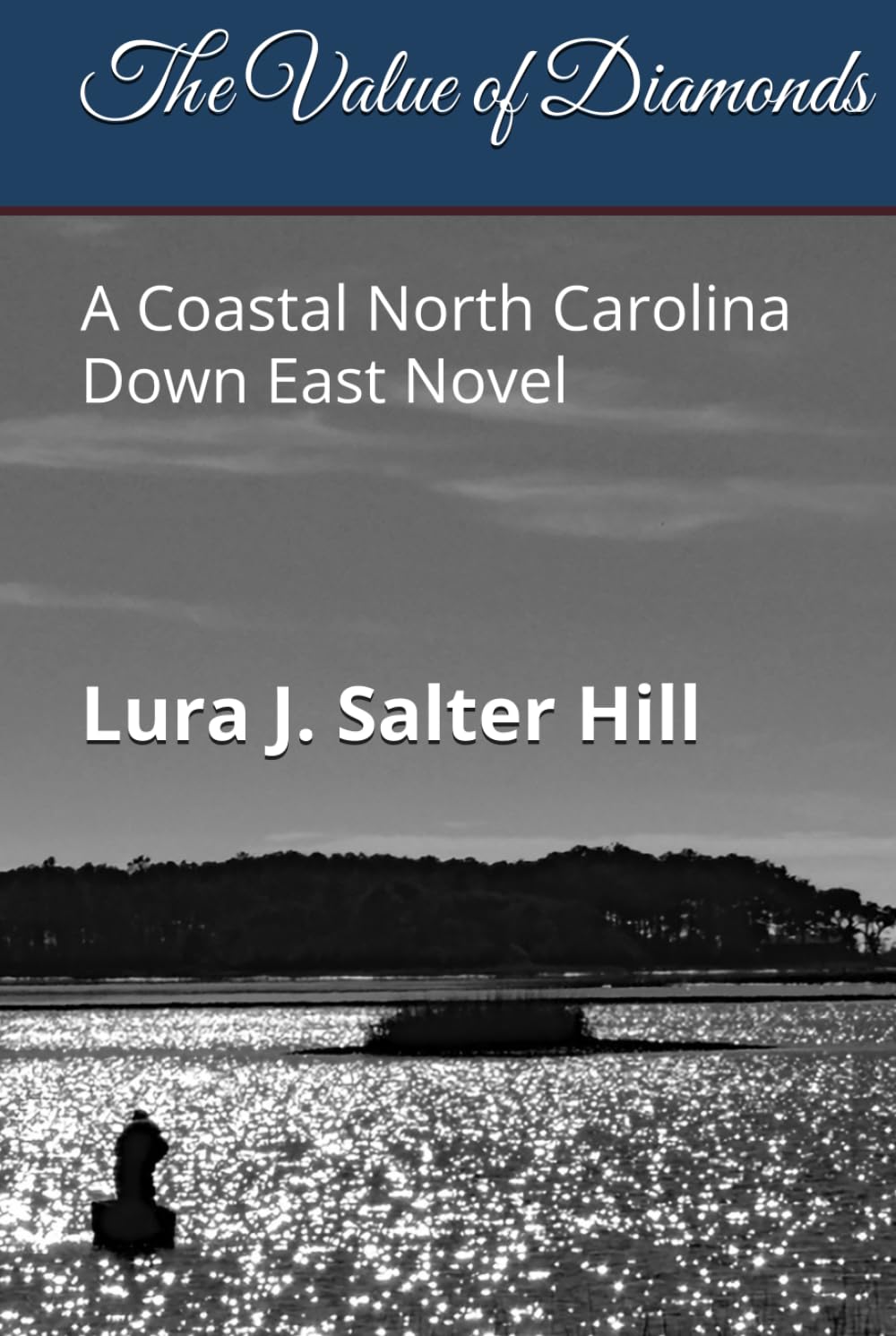 The Value of Diamonds: A Coastal North Carolina Down East Novel
