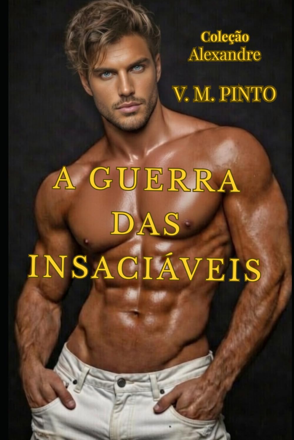 A GUERRA DAS INSACIÁVEIS (Alexandre (Português))
