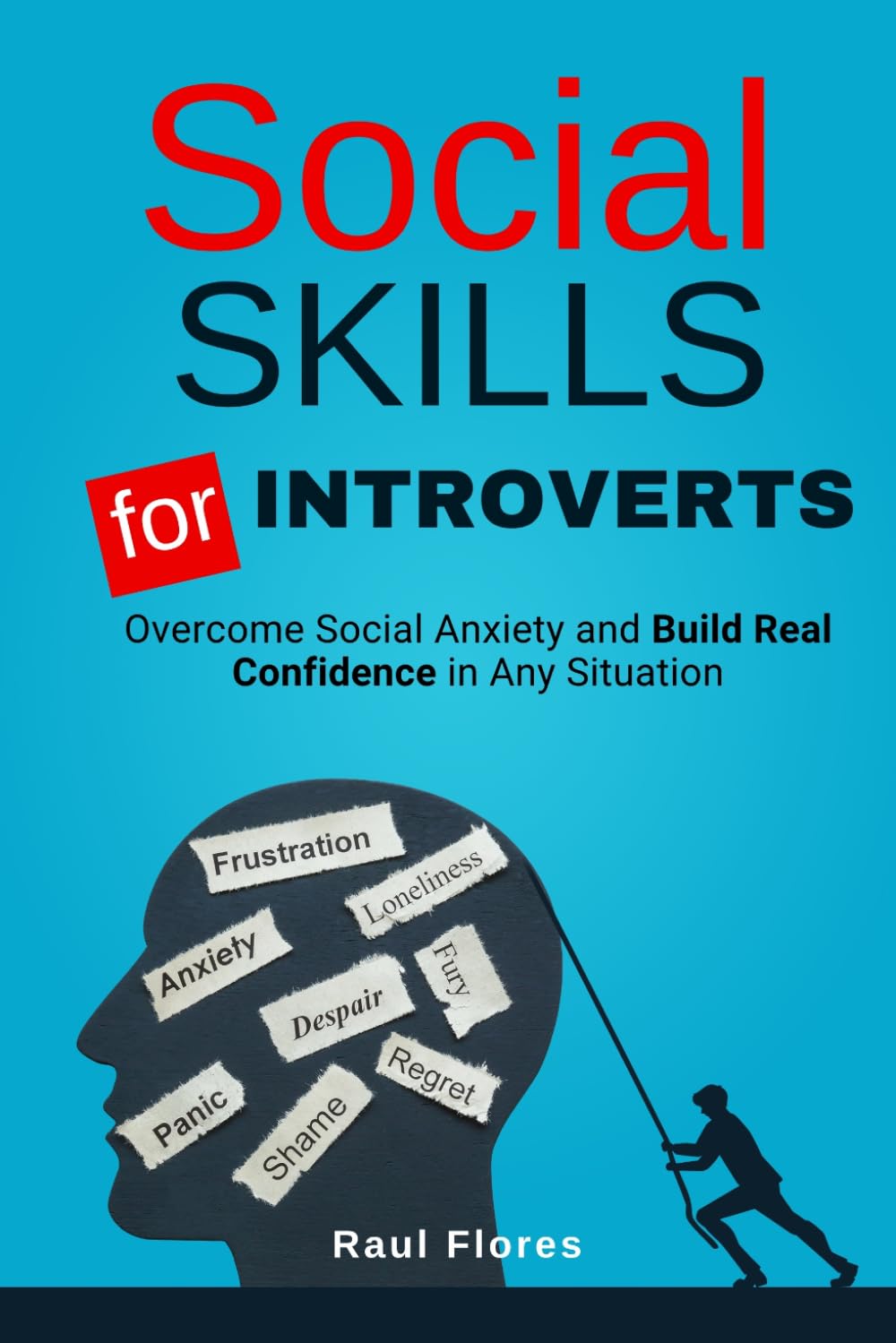 Social Skills for Introverts: Overcome Social Anxiety and Build Real Confidence in Any Situation