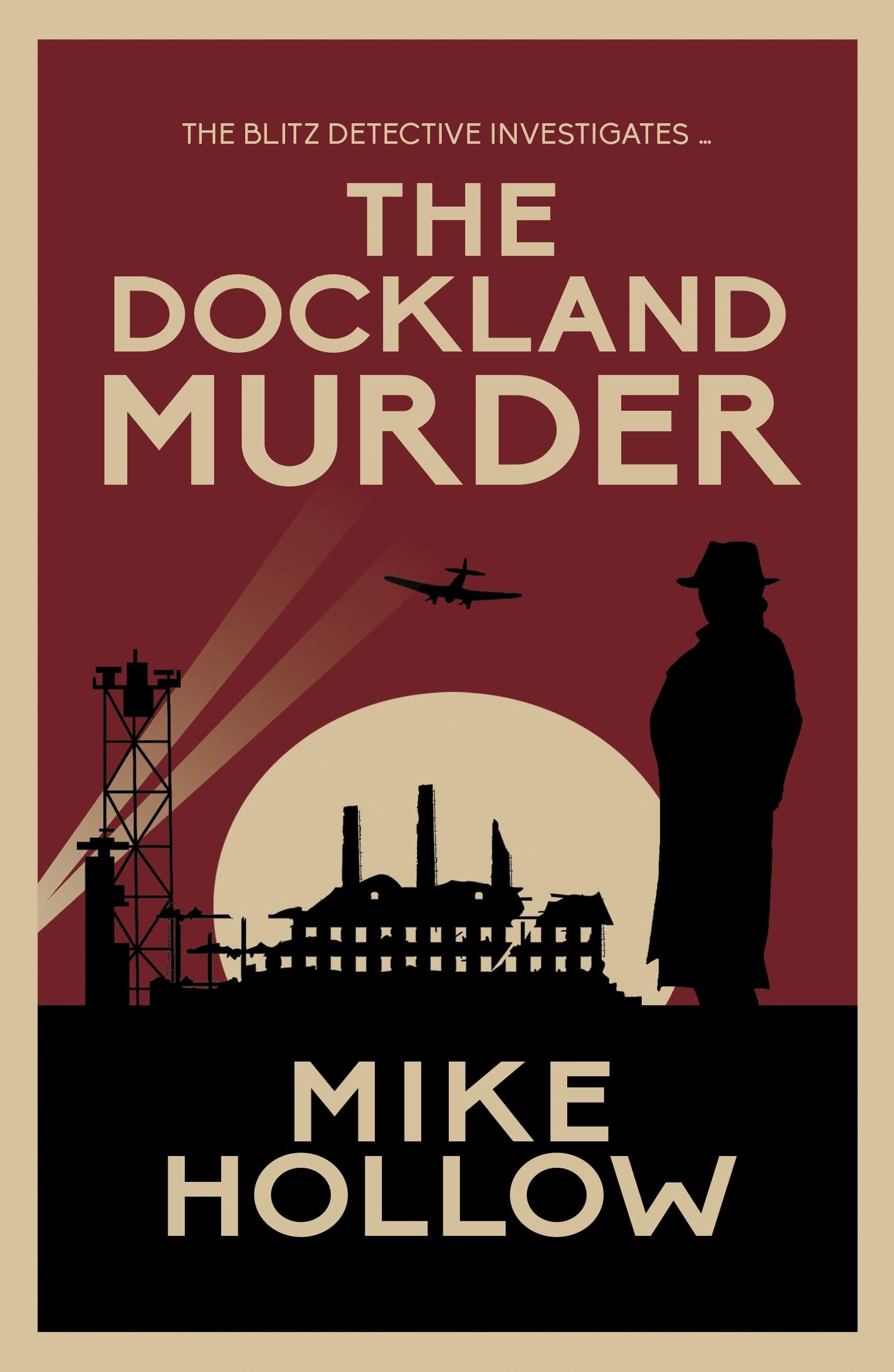 The Dockland Murder: The intriguing wartime murder mystery (Blitz Detective 5): 'A-Grade crime fiction' LEE CHILD