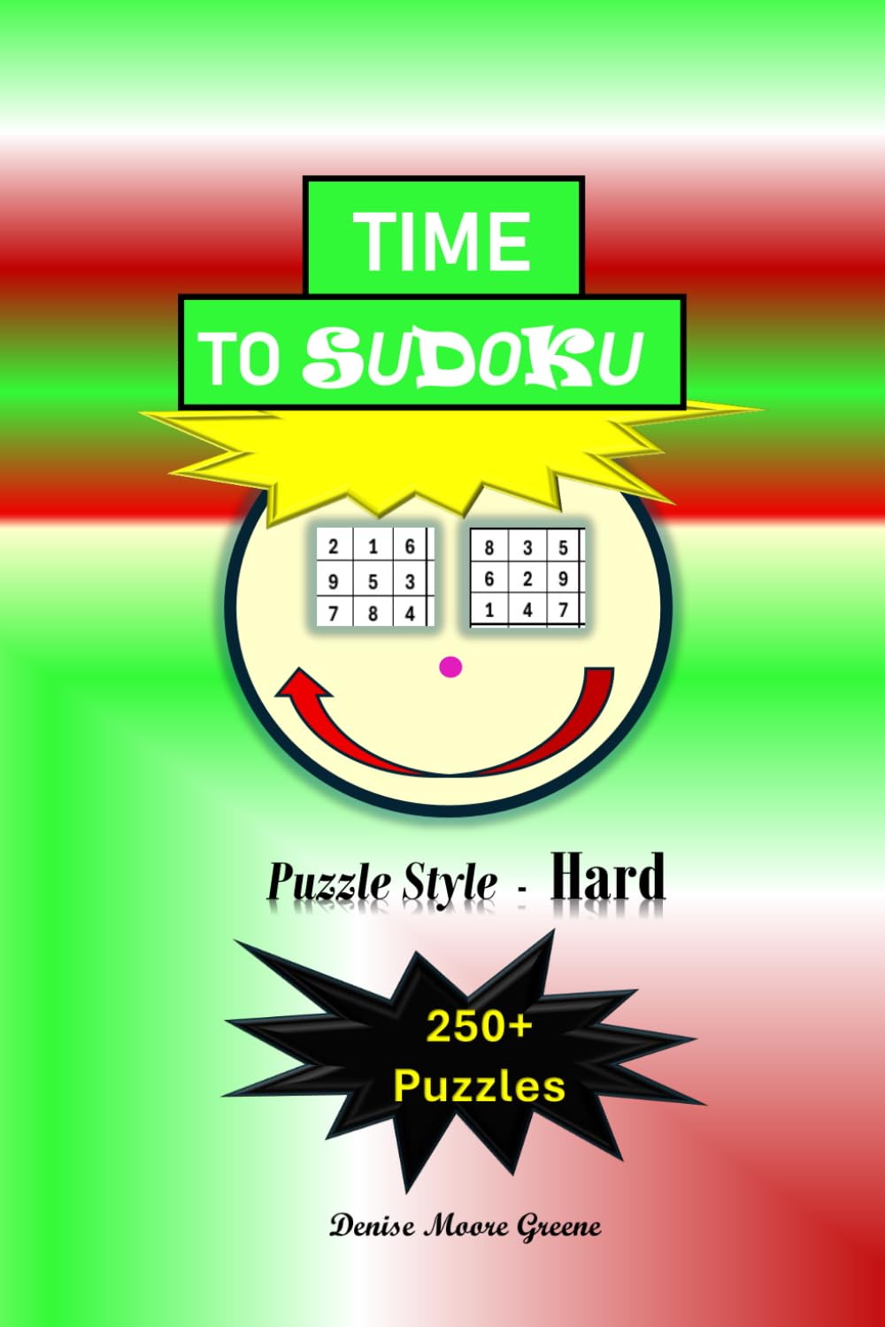 Time to Sudoku: Puzzle Style: Hard (Time to Sudoku Puzzles from Very Easy to Brutal)