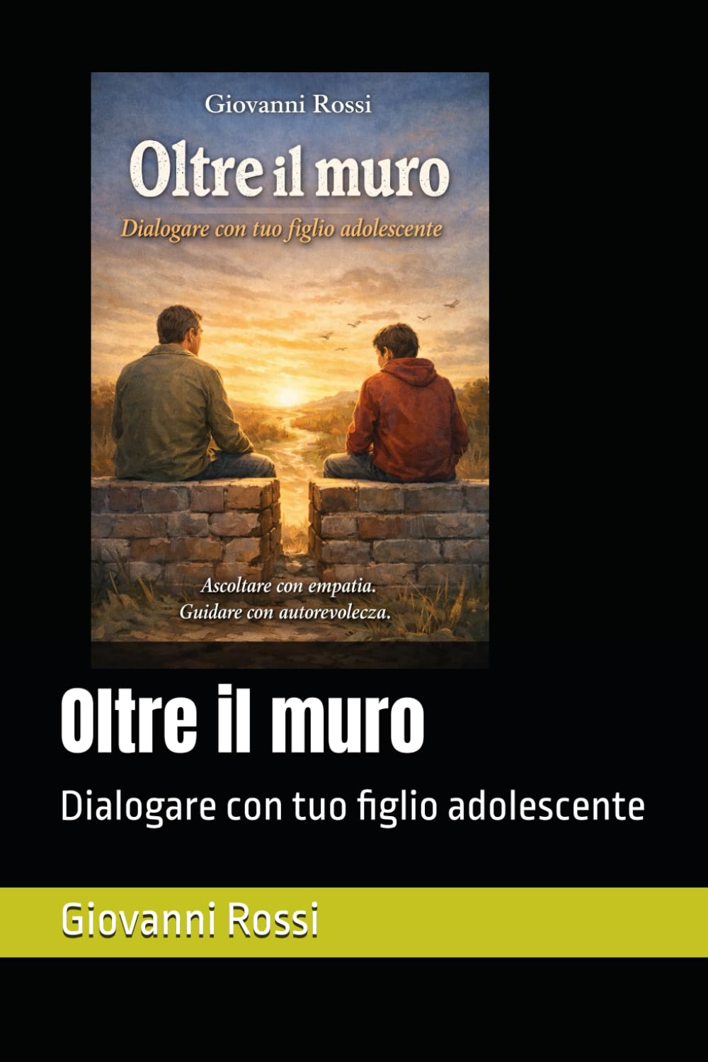 Oltre il muro: Dialogare con tuo figlio adolescente