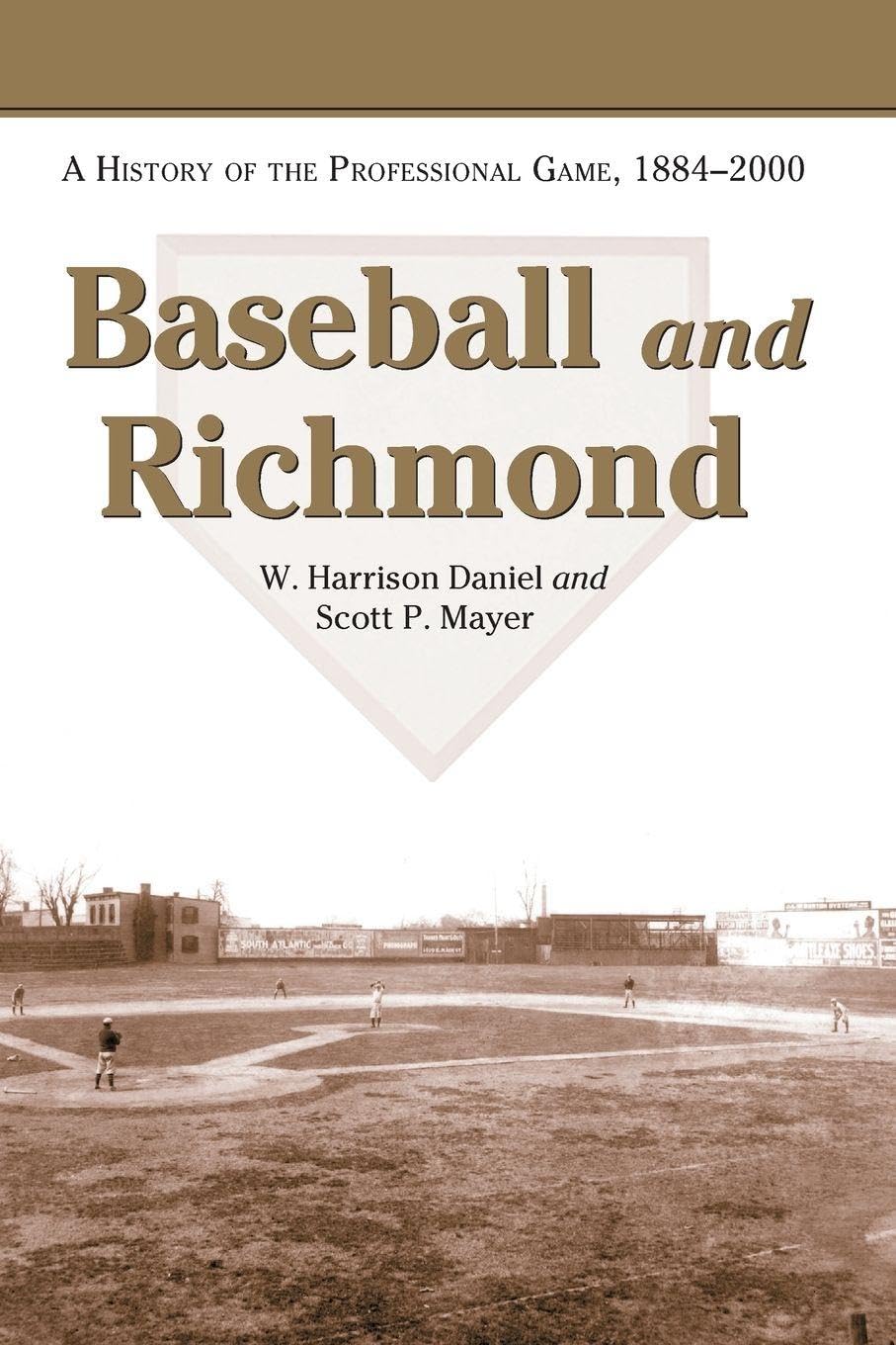 Baseball and Richmond: A History of the Professional Game, 1884-2000