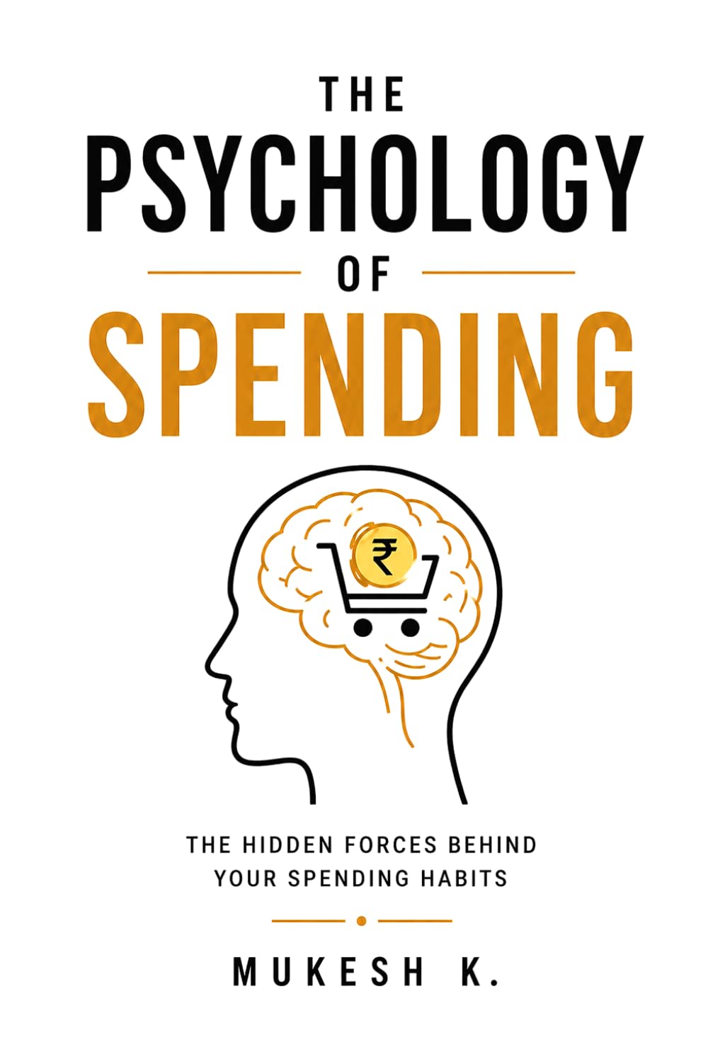 The Psychology of Spending: Why We Buy, Overspend, and How to Take Control of Your Money Habits