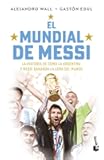 El mundial de Messi / Messi's World Cup (Spanish Edition)