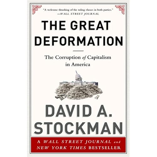 The Great Deformation: The Corruption of Capitalism in America