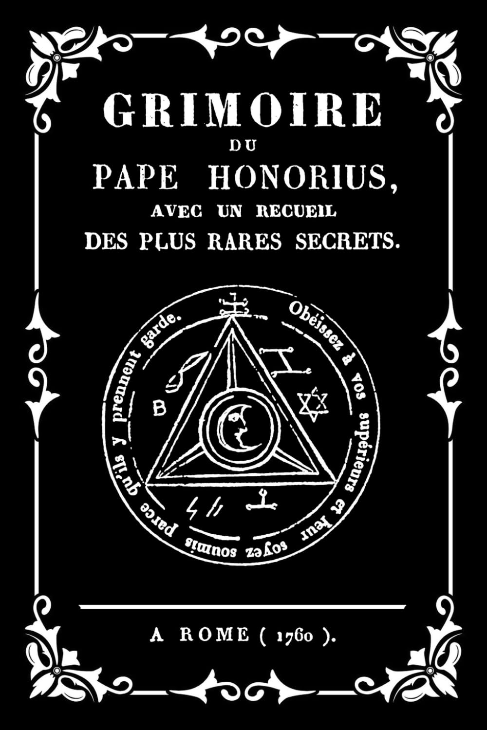 GRIMOIRE DU PAPE HONORIUS 1760: avec un receuil des plus rares secrets