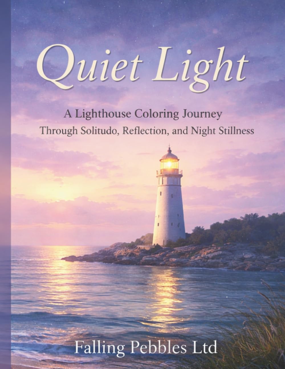 Quiet Light: A Lighthouse Coloring Journey Through Solitude, Reflection, and Night Stillness