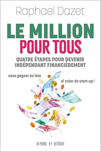 Le million pour tous: Quatre étapes pour devenir indépendant financièrement