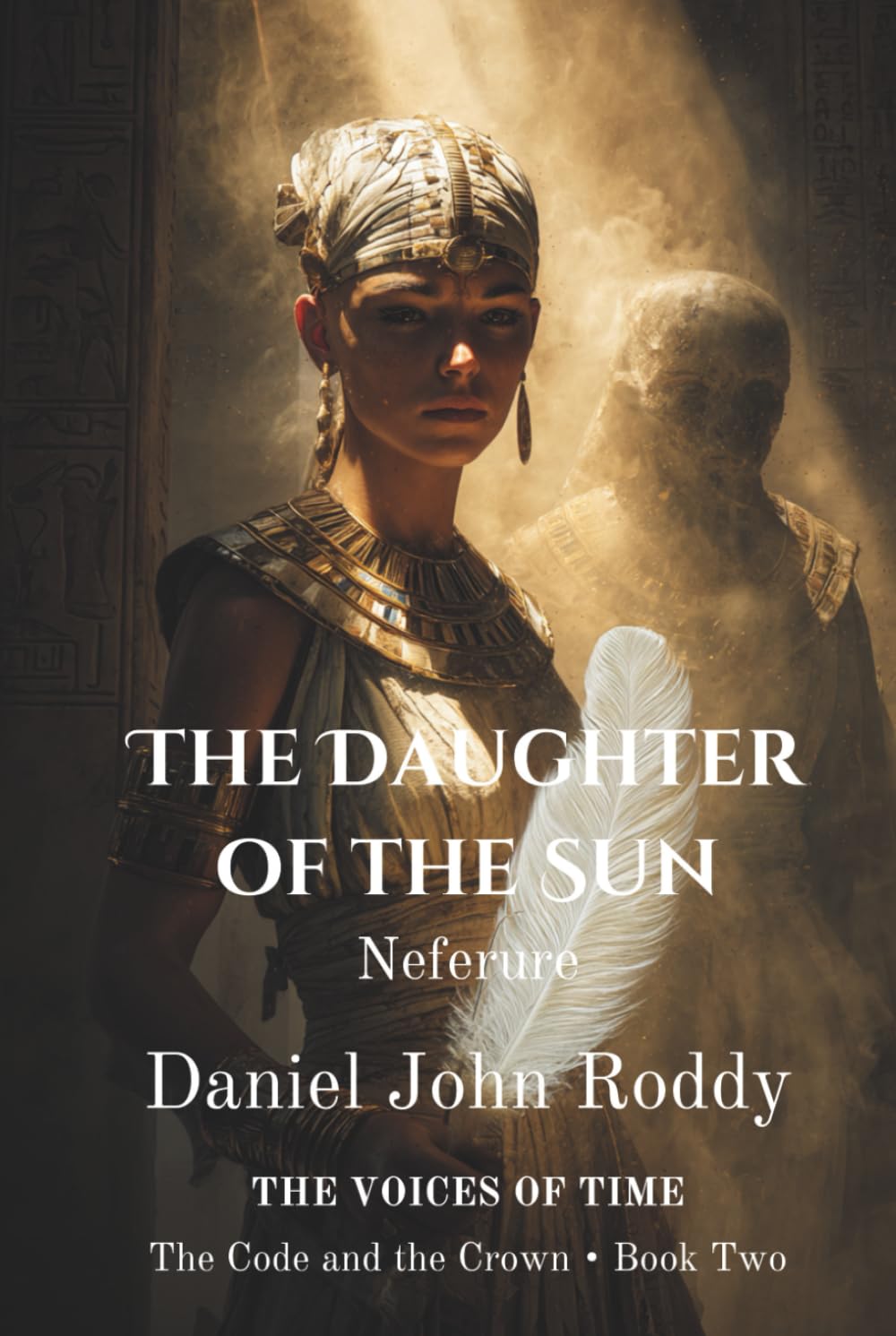The Daughter of the Sun: Neferure (Series 04: The Code and the Crown)