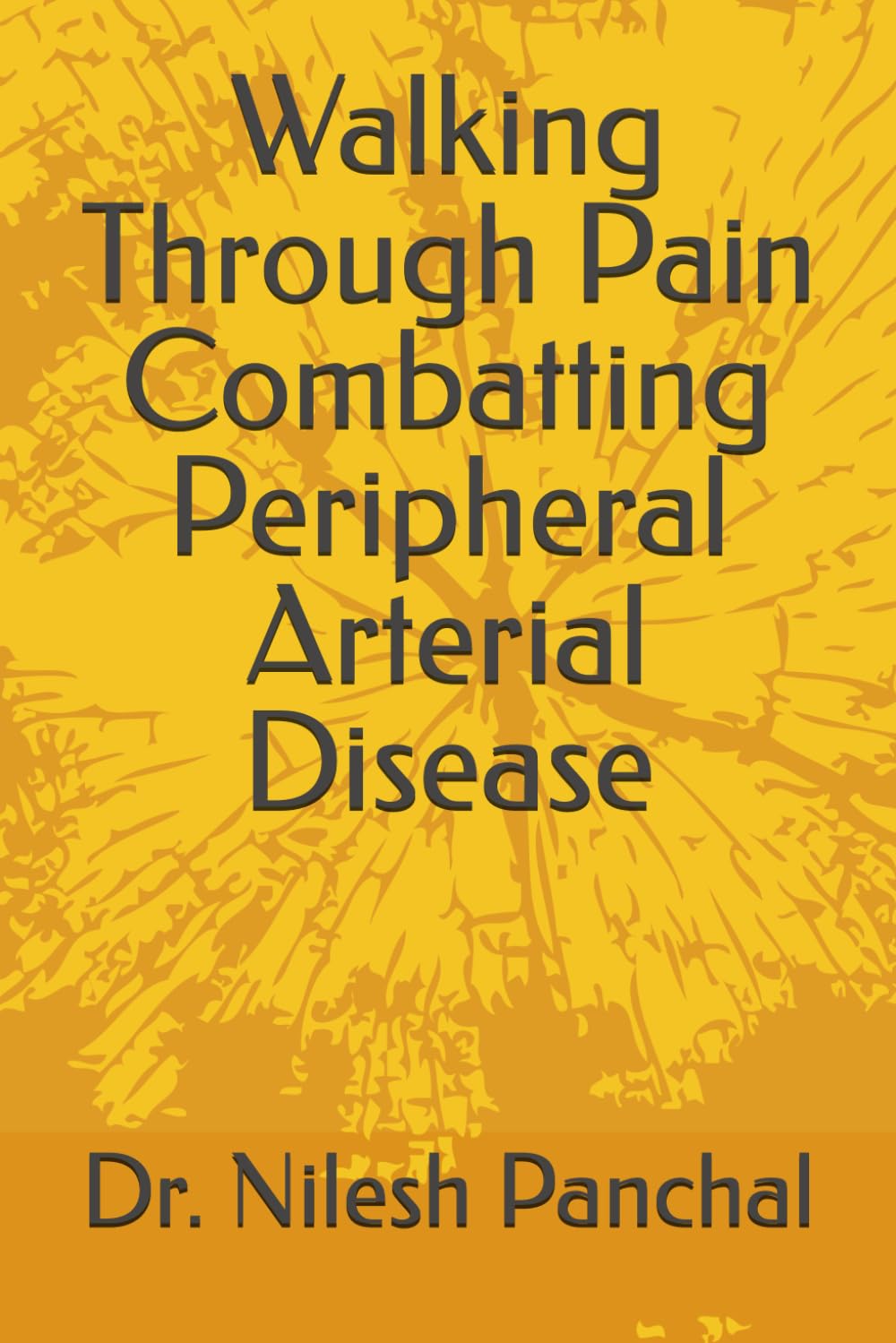 Walking Through Pain Combatting Peripheral Arterial Disease (Heart Health Masterclass Series)