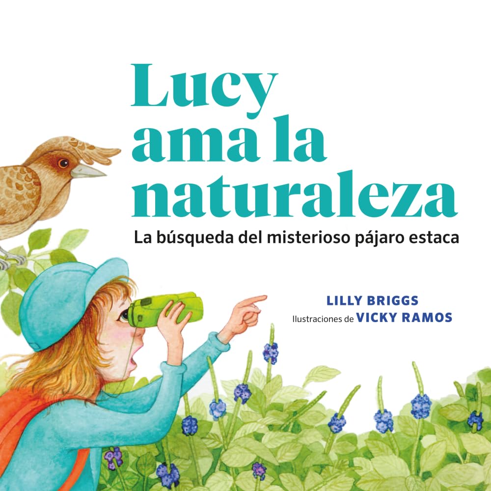 Lucy ama la naturaleza: La búsqueda del misterioso pájaro estaca