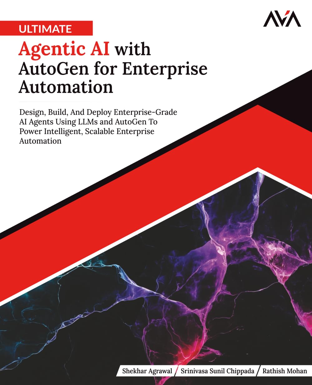 Ultimate Agentic AI with AutoGen for Enterprise Automation: Design, Build, And Deploy Enterprise-Grade AI Agents Using LLMs and AutoGen To Power ... Enterprise Automation (English Edition)