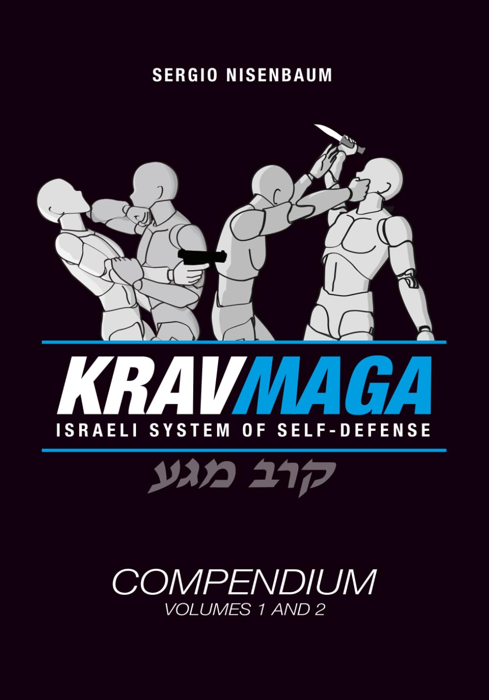 Krav Maga The Israeli System of Self-defense: Compendium - Volume 1 and 2      Paperback – September 15, 2022