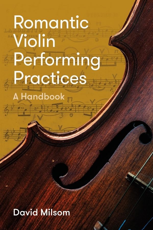 Romantic Violin Performing Practices      Kindle Edition