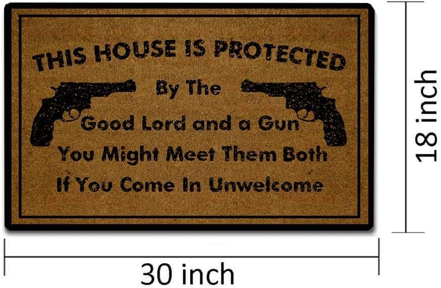 Funny Door Mat Non-Slip Back Rubber Entry Way Doormat Outside | This House is Protected by The Good Lord and a Gun | Standard Outdoor Welcome Mat | Non-Woven Fabric 18 Inch x 30 Inch