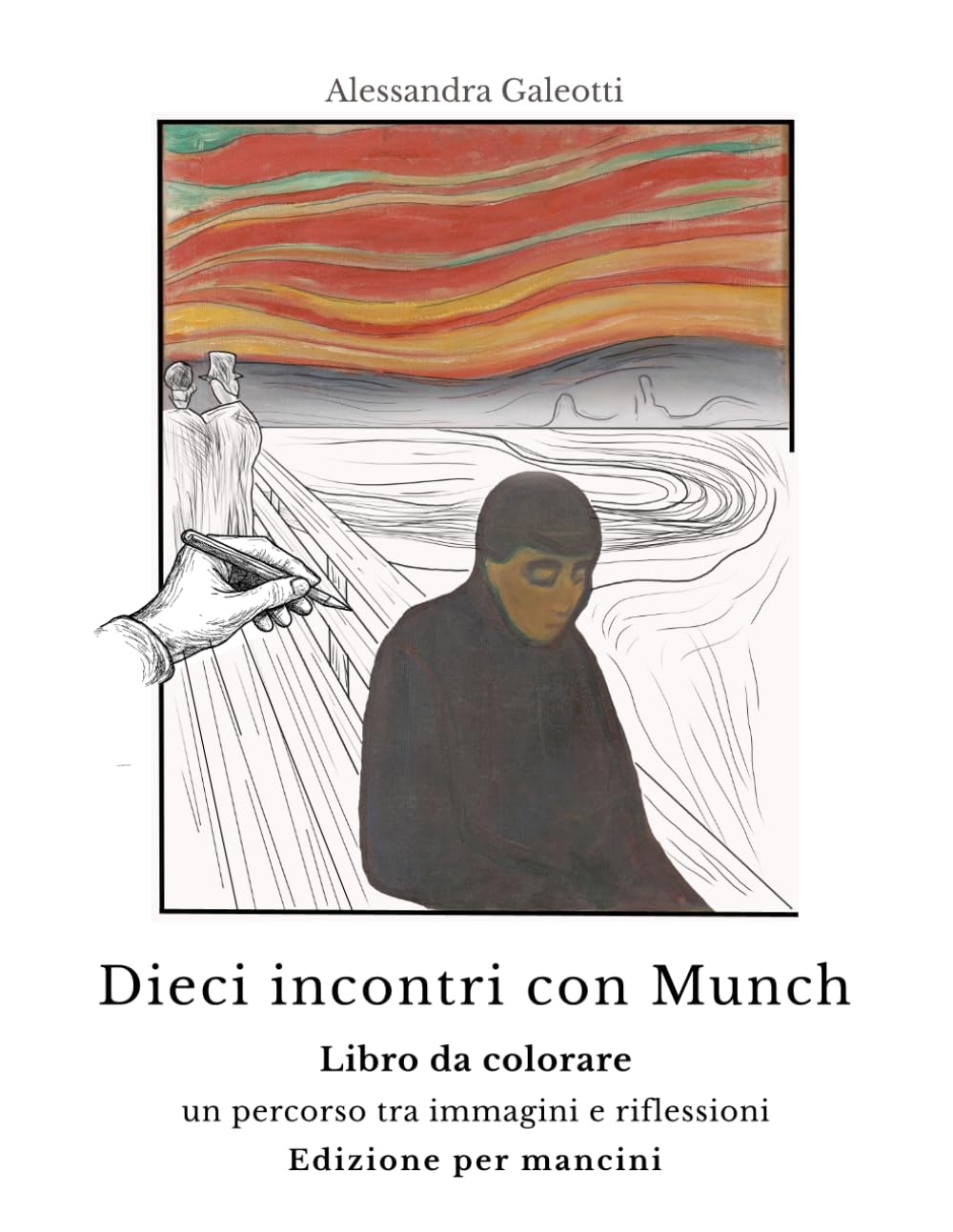 Dieci incontri con Munch. Libro da colorare. Un percorso tra immagini e riflessioni.: Versione per mancini
