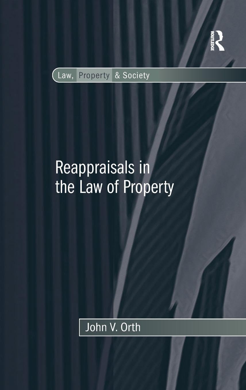Reappraisals in the Law of Property (Law, Property and Society)