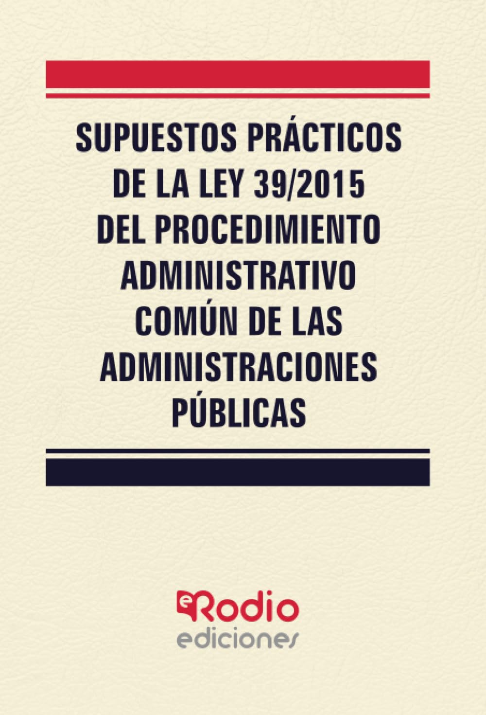 Supuestos Prácticos de la Ley 39/2015 del Procedimiento Administrativo Común de las Administraciones Públicas (FONDO)