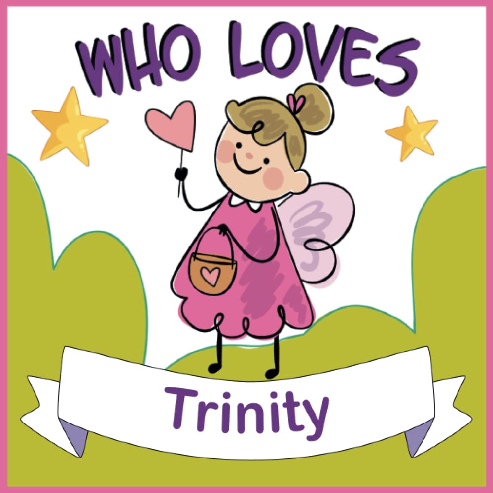 Who Loves Trinity: Personalized Children Book With Name Trinity,(Books For Baby Showers and Birthdays )
