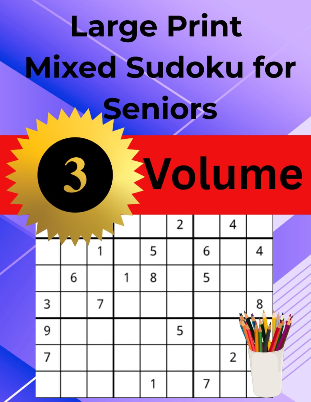 Large Print Mixed Sudoku for Seniors – Volume 3: Engaging Logic Puzzles for Experienced Solvers
