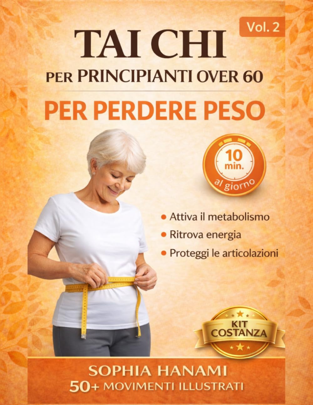 Tai Chi per Principianti Over 60: Per Perdere Peso: programma di 8 Settimane con Esercizi da 10 Minuti al Giorno in Piedi o da Sedia per Attivare il ... Tai Chi e Piano di Mantenimento 90 Giorni: 2