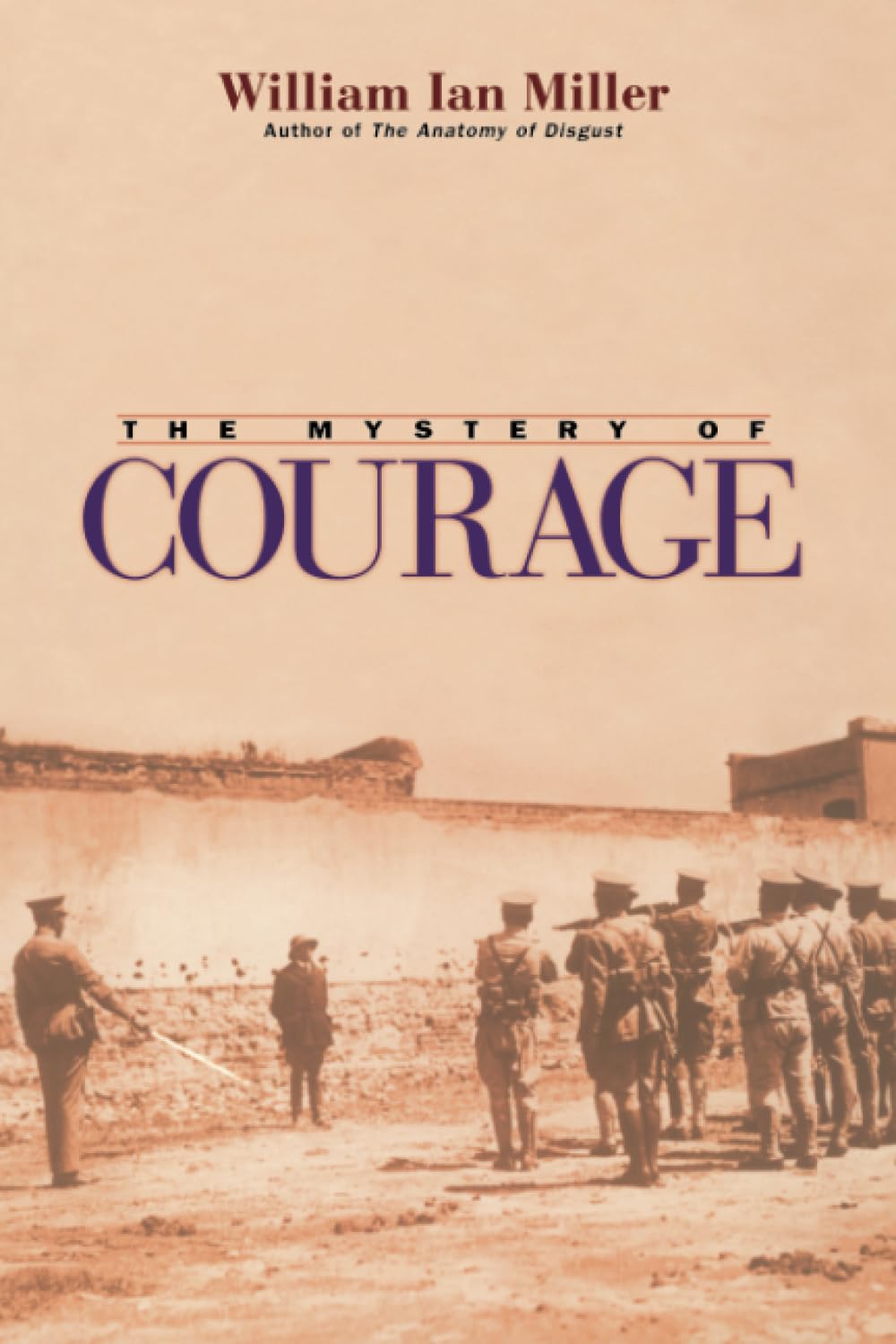 The Mystery of Courage by William Ian Miller - 9780674008267