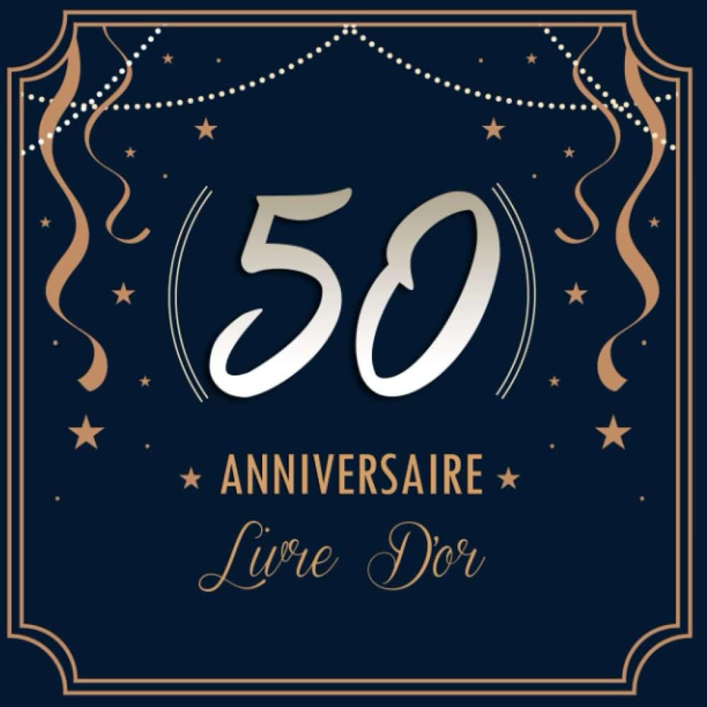 Livre D'or 50 Anniversaire: Carnet Ă©lĂ©gant pour la fĂȘte du 50e anniversaire | Message et pensĂ©es du livre d'or, grand format