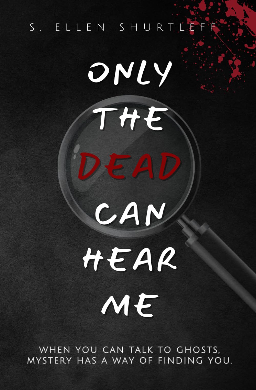 Only the Dead Can Hear Me