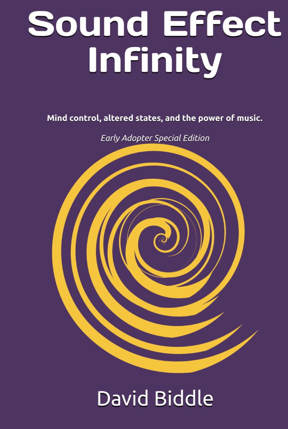 Sound Effect Infinity: Mind control, altered states, and the power of music      Hardcover – February 27, 2026