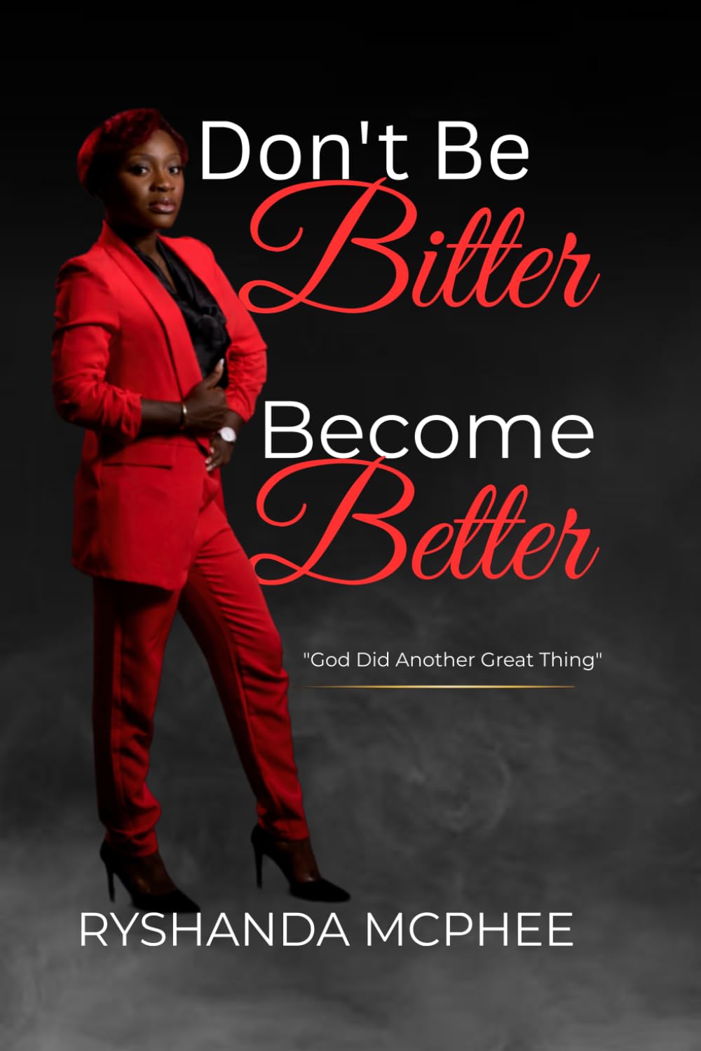 Don't Be Bitter, Become Better: 'God Did Another Great Thing' :Ryshanda Mcphee