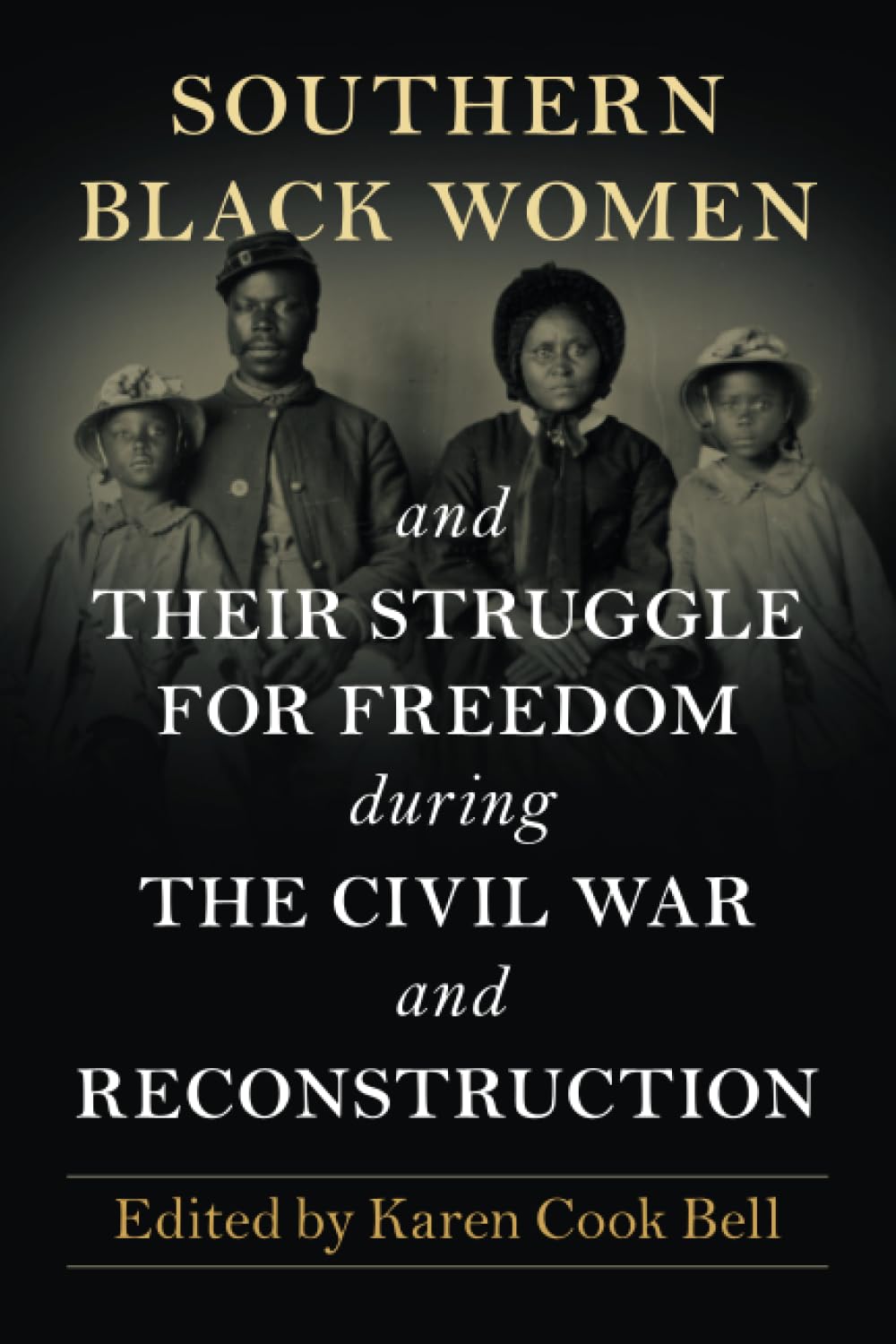 Southern Black Women and Their Struggle for Freedom during the Civil War and Reconstruction