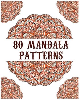 Paperback 80 Mandala Patterns: mandala coloring book for all: 80 mindful patterns and mandalas coloring book: Stress relieving and relaxing Coloring Pages Book