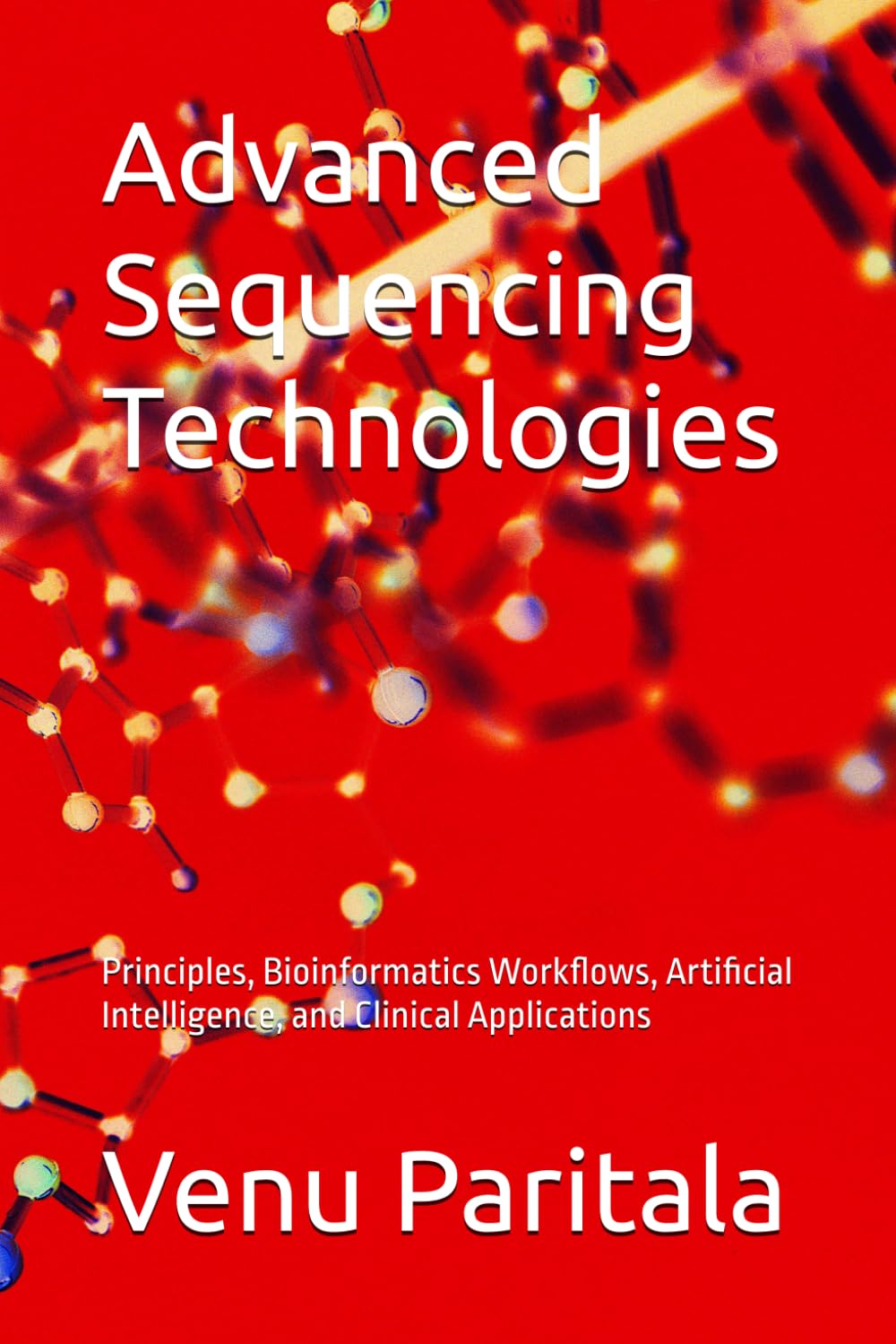 Advanced Sequencing Technologies: Principles, Bioinformatics Workflows, Artificial Intelligence, and Clinical Applications