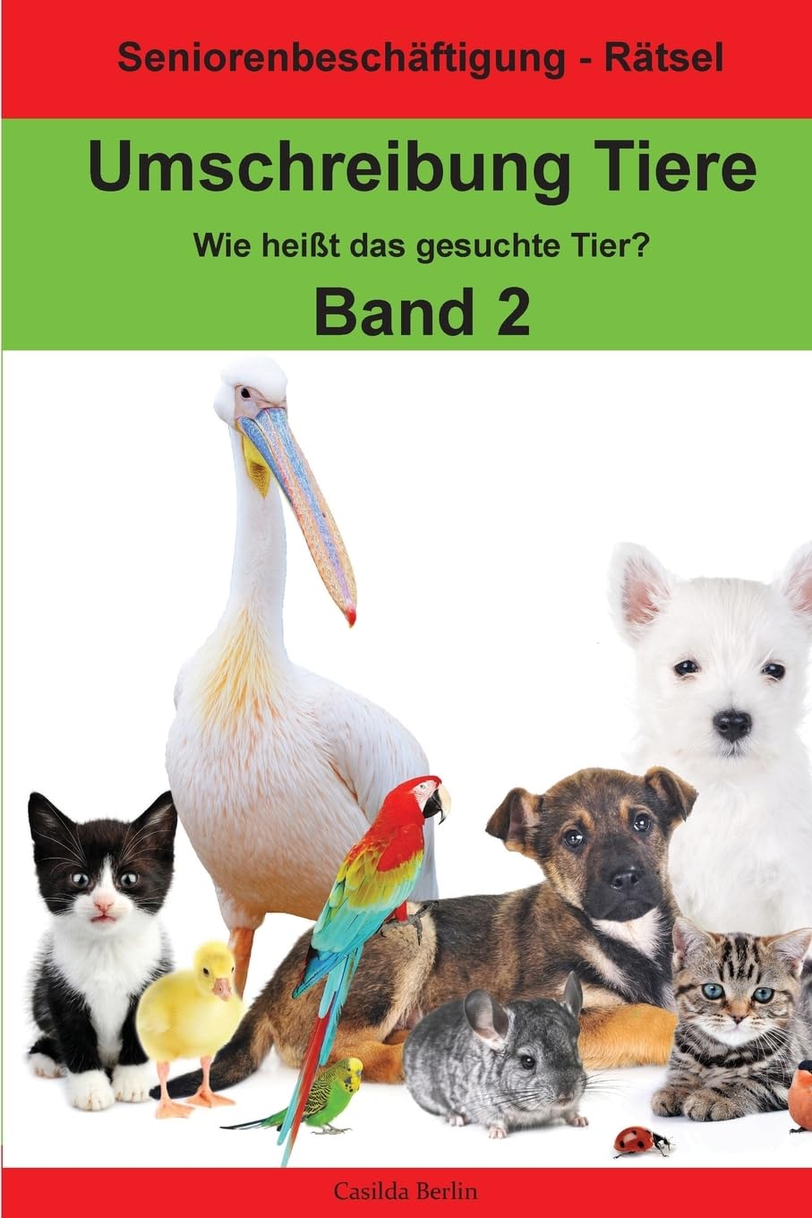 Umschreibung Tiere Band 2 - Wie heißt das gesuchte Tier?: Seniorenbeschäftigung Rätsel: 16 (Umschreibung Senioren)