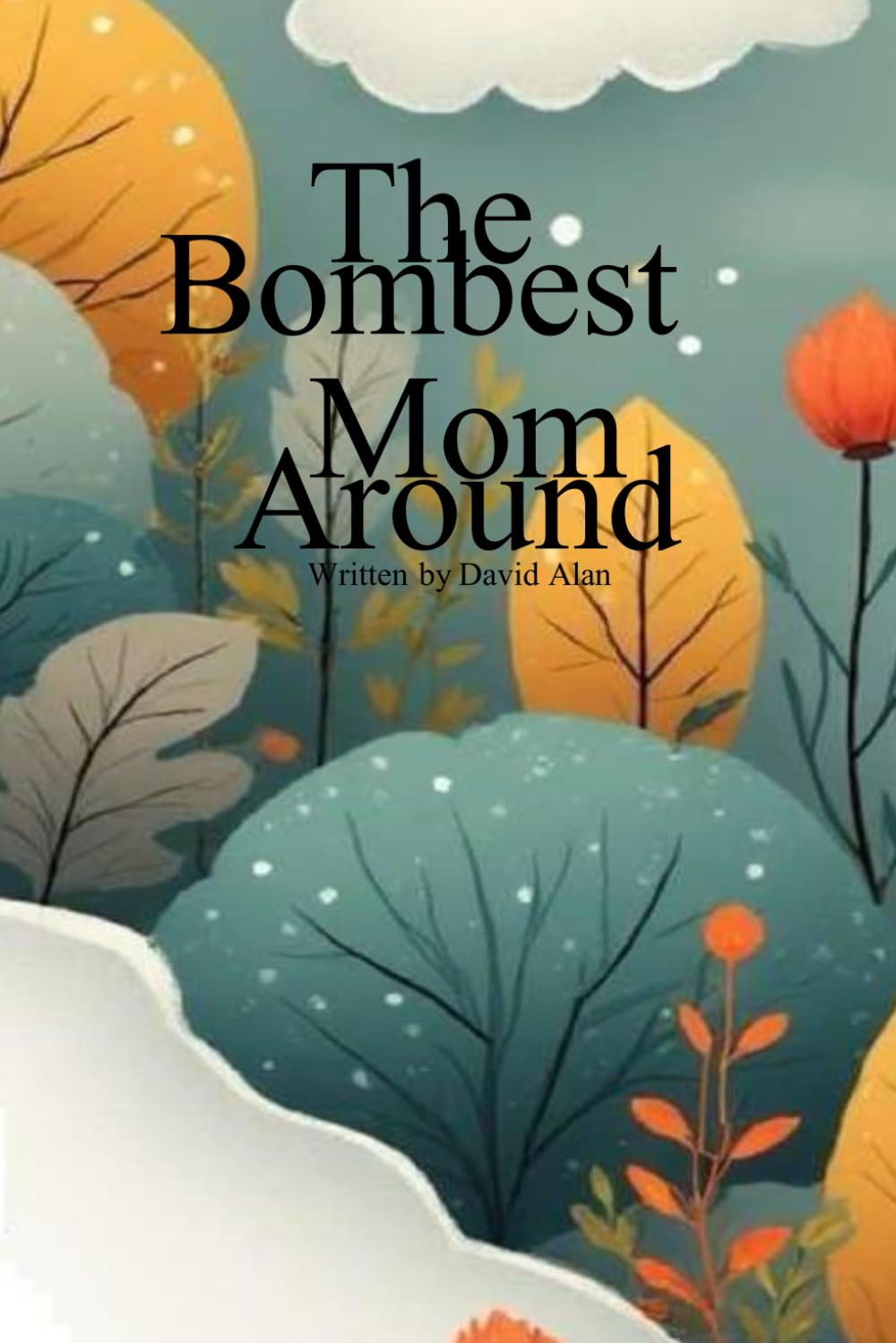 The Bombest Mom Around: Loving mothers