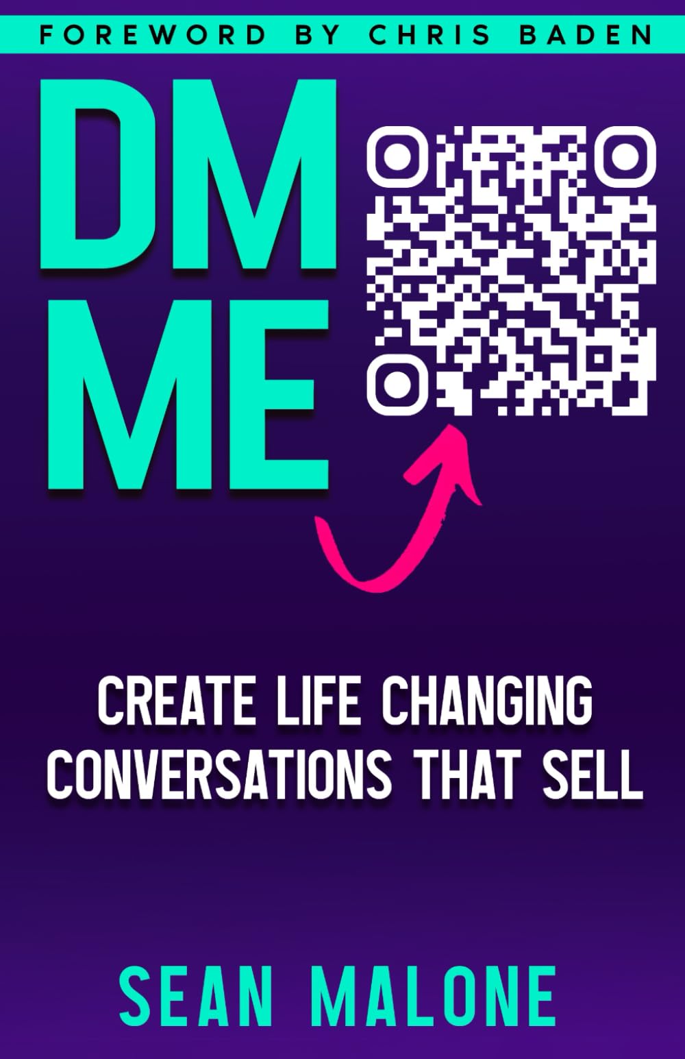 DM ME: How to Master the DM Game and Create Life-Changing Conversations That Sell